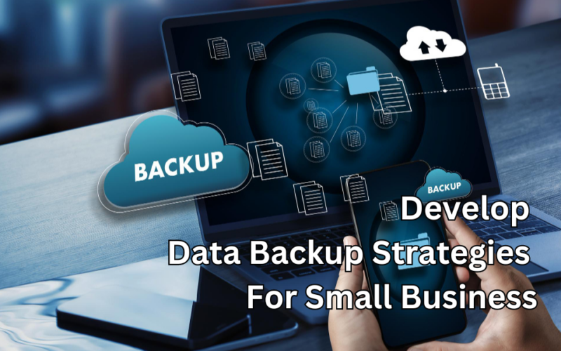How to develop data backup strategies for small business